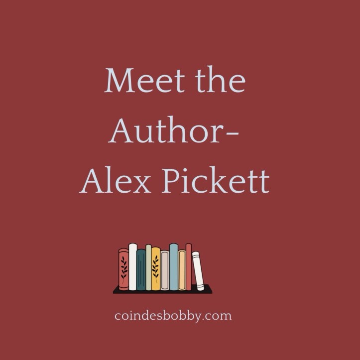 Meet the Author – Alex Pickett